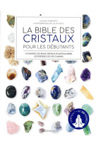 La bible des cristaux pour les debutants - contient plus de 125 pierres