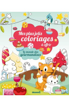 Mes plus jolis coloriages a offrir - le monde des gourmandises