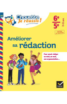 Ameliorer sa redaction  -  6e, 5e  -  cahier de soutien en francais