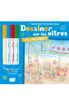 Mon coffret de feutres craie : dessiner sur les vitres : les vacances