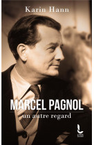 Marcel pagnol, un autre regard