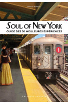 Soul of new york : guide des 30 meilleures experiences (edition 2023)