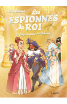 Les espionnes du roi - t03 - les espionnes du roi - piege au palais des tuileries