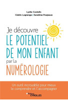 Je decouvre le potentiel de mon enfant par la numerologie