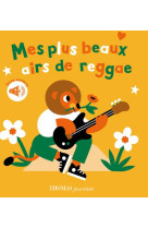 Mes plus beaux airs de reggae en livre sonore