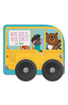 Le bus - bolides, bolides