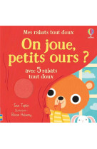 On joue, petits ours ? - mes rabats tout doux - dès 6 mois