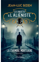 Les enquêtes de l'aliéniste - tome 1 la chambre mortuaire