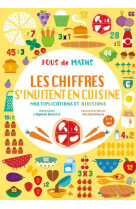 Cahier les chiffres s-invitent en cuisine - multiplications et divisions