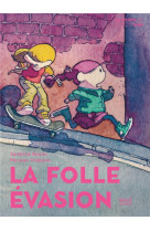 La folle évasion