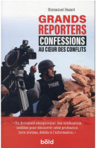 Grands reporters - au coeur des conflits