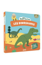 Les super-curieux - les dinosaures