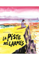 Chemins - la piste des larmes