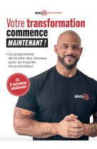 Votre transformation commence maintenant !