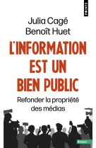 L-information est un bien public - refonder la propriete des medias