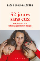 52 jours sans eux - israel, 7 octobre 2023, le temoignage d une mere d otages