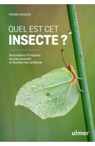 Quel est cet insecte ? - reconnaître 75 insectes les plus courants et favoriser leur présence