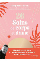 26 soins de corps et d-ame