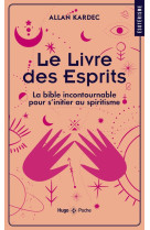 Le livre des esprits - la bible incontournable pour s-initier au spiritisme