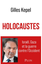 Holocaustes. israel, gaza et la guerre contre l-occident