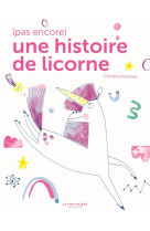 (pas encore) une histoire de licorne