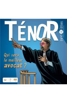 Tenor, qui sera le meilleur avocat?