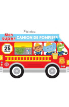 P-tit chou - mon super camion de pompier