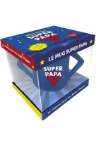 Mug super papa - le cadeau ideal pour les supers papas !