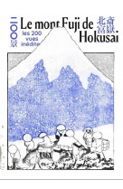Le mont fuji de hokusai - l-integrale des deux cents six vues