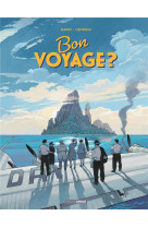 Bon voyage ? - t01 - bon voyage ? - histoire complete