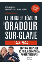 Le dernier témoin d'oradour-sur-glane