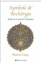 Symbole et archetype  -  essai sur le sens de l’existence