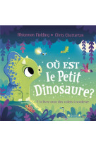 Où est le petit dinosaure ? un livre avec des volets à soulever