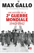 Une histoire de la deuxième guerre mondiale - tome 1 1940 - 1942