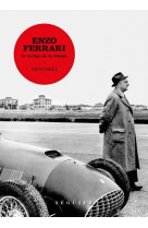 Enzo ferrari, mémoires - le vertige de la vitesse