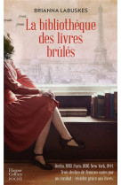 La bibliotheque des livres brules - le destin de trois femmes unies par un combat : resister grace a