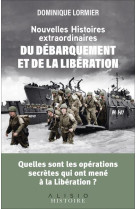 Nouvelles histoires extraordinaires du debarquement et de la liberation - quelles sont les operation