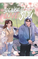 Because i can t love you - tome 3