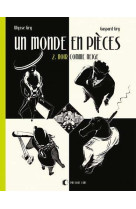 Un monde en pieces t02