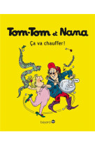 Tom-tom et nana, tome 15 - ca va chauffer !