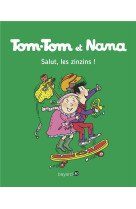 Tom-tom et nana, tome 18 - salut les zinzins !