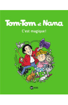 Tom-tom et nana, tome 21 - c-est magique !