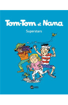 Tom-tom et nana, tome 22 - superstars