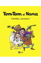 Tom-tom et nana, tome 26 - tremblez, carcasses !