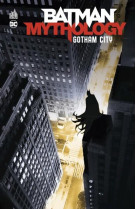 Batman mythology : gotham city