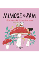 Mimose et sam, tome 02 - a la recherche des lunettes roses