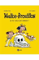 Malice et brouillon, tome 01 - qui veut jouer a saute mammouth ?