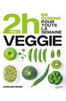 En 2h je cuisine veggie pour toute la semaine