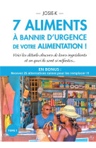 7 aliments a bannir d'urgence de votre alimentation !  -  voici les details obscurs de leurs ingredients et en quoi ils sont si nefastes...