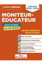 Concours moniteur-educateur : cours et qcm en 45 fiches  -  ecrits et oraux  -  concours 2023-2024